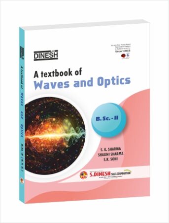 DINESH A textbook of Waves & Optics B.Sc. II (HPU)