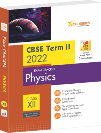 XCEL SERIES Exam Cracker Physics Class 12 for CBSE Term 2 (2022)