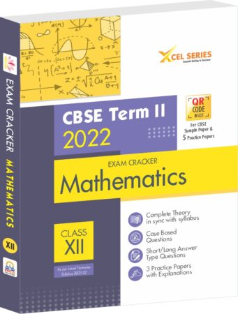 XCEL SERIES Exam Cracker Mathematics Class 12 for CBSE Term 2 (2022)