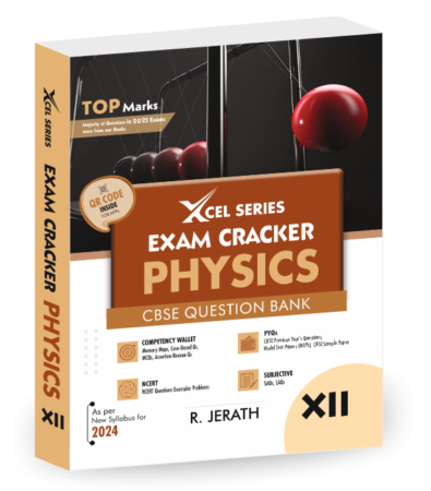 XCEL Series Exam Cracker PHYSICS Class 12 (CBSE Question Bank)