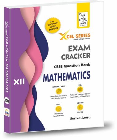 CBSE Question Bank Class 12 Mathematics -XCEL Series Exam Cracker MATHEMATICS Class 12 for 2023 Boards