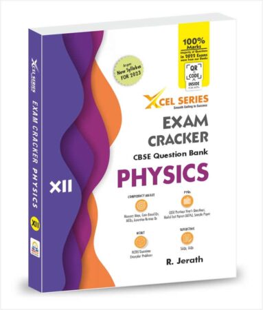 CBSE Question Bank Class 12 Physics - XCEL Series Exam Cracker PHYSICS Class 12 for 2023 Boards