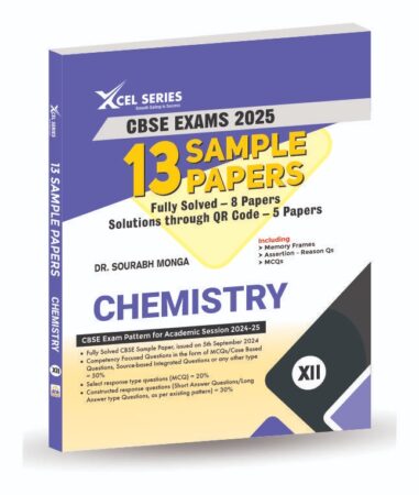 CBSE Sample Papers Class 12 2024-2025 CHEMISTRY – XCEL Series 13 Sample Papers CHEMISTRY Class 12 for 2025 Boards