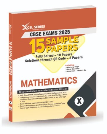 CBSE Sample Papers Class 10 2024-2025 MATHEMATICS - XCEL Series 15 Sample Papers MATHEMATICS Class 10 for 2025 Boards