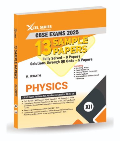 CBSE Sample Papers Class 12 2024-2025 PHYSICS- XCEL Series 13 Sample Papers PHYSICS Class 12 for 2025 Boards