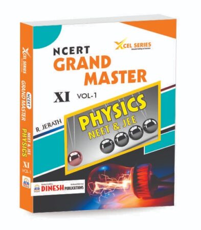 XCEL Series NCERT GRAND MASTER PHYSICS XI - Volume 1 for NEET & JEE