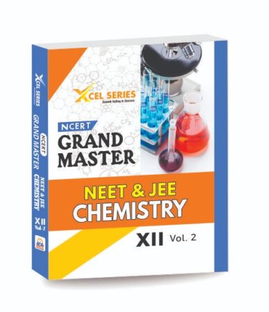 XCEL Series NCERT GRAND MASTER CHEMISTRY XII - Volume 2 for NEET & JEE