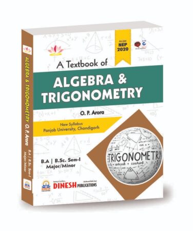 A Textbook of Algebra & Trigonometry B.A/B.Sc-I (Major/Minor) (Panjab University, Chandigarh)