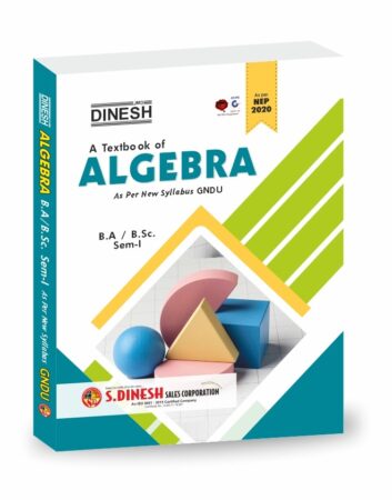 DINESH A Textbook of Algebra B.A/B.Sc-I (GNDU University)