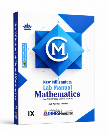 DINESH New Millennium Lab Manual Mathematics for Class 9 | Latest Edition 2026-27 | As per NCF & New NCERT Syllabus | CBSE Math Practical Guide with Activities, Projects & QR Codes